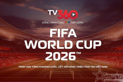 Xem trọn vẹn FIFA World Cup 2026 trên TV360